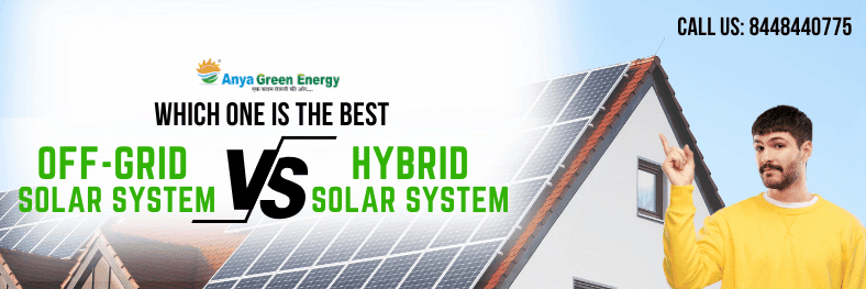 Solar off-Grid System VS Solar Hybrid System