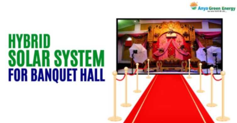 hybrid solar system for banquet hall