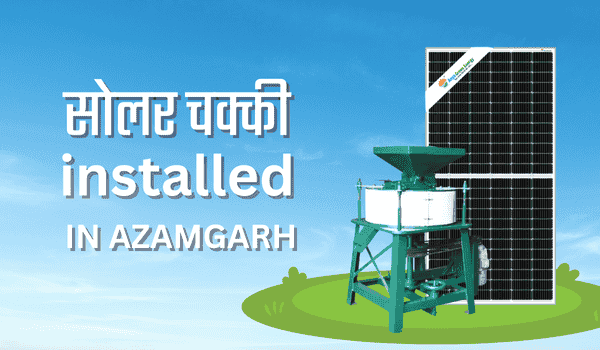 SOLAR ATTA CHAKKI IN AZAMGARH-UTTAR PRADESH